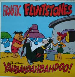 Frantic Flintstones : Yahbahdahbahdoo!